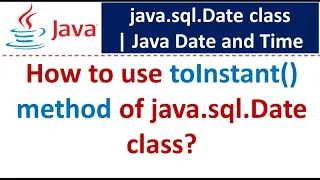 How to use toInstant method of java sql Date class Java Date and Time