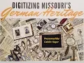 Digitizing German Heritage in Missouri