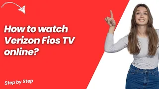 How to watch Verizon Fios TV online - Step by Step