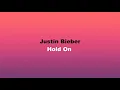 Download Lagu Justin Bieber - Hold On ( Live From Paris Lirik Dan Terjemahan )