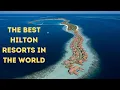 The Best All-Inclusive HILTON Resorts in the World
