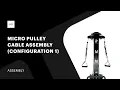 Micro Pulley Cable Assembly Configuration 1
