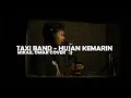 Download Lagu TAXI BAND - HUJAN KEMARIN || MIKAIL OMAR COVER