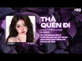 Lagu Thà Quên Đi Remix (Bản Hot TikTok) - Phạm Trưởng x H2O | Vậy Thế Nên Em Còn Gì Muốn Nói Với Anh