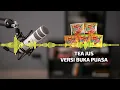 Download Lagu TEA JUS VERSI BUKA PUASA - SPOT IKLAN RADIO COMMERCIAL