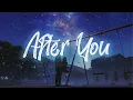 Download Lagu Gryffin X Jason Ross - After You (Lyrics) ft. Calle Lehmann