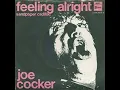 Joe Cocker ~ Feelin' Alright (432Hz)