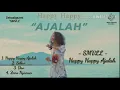 SMVLL - HAPPY HAPPY AJALAH Full 4 Lagu