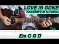 Download Lagu Love is gone - Slander ( Guitar Fingerstyle ) Tabs + Chords