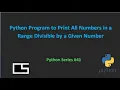 Python Program to Print All Numbers in a Range Divisible by a Given Number CodingwithShameera1