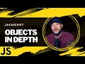JavaScript Objects Explained In Depth