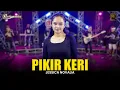 Download Lagu JESSICA NOVALIA - PIKIR KERI | Feat. RASTAMANIEZ ( Official Live Version )
