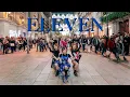 [KPOP IN PUBLIC] IVE (아이브) _ ELEVEN | Dance Cover by EST CREW from Barcelona