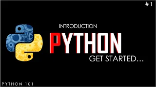 Python 101 Getting started with Python Python Introduction Tutorial Part 1