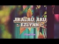 Download Lagu Ezlynn - Jikalau Aku (Lirik Lagu)