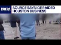 ICE raids Houston business on the north side sources say