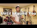 Download Lagu Until I Found You - Stephen Sanchez (Saxophone Cover by Elijah Gocotano)