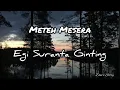 Download Lagu Lagu Karo Hits || Lirik Lagu Karo Meteh Mesera - Egi Suranta Ginting