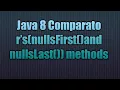 Java 8 Comparator s nullsFirst and nullsLast methods