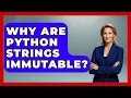 Why Are Python Strings Immutable Python Code School News