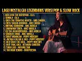Lagu ALBUM NOSTALGIA LEGENDARIS | Versi Pop \u0026 Slow Rock Cover | SoraMelodia