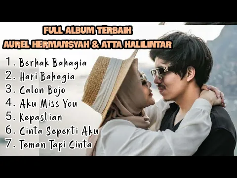 Download MP3 Kumpulan Lagu Terbaru Aurel Hermansyah & Atta Halilintar | Berhak Bahagia, Hari Bahagia, Calon Bojo