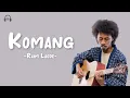 Download Lagu Komang - Raim Laode (Video Lirik Lagu) ~ Sebab kau terlalu indah dari sekedar kata