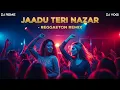 Download Lagu Jaadu Teri Nazar(Reggaeton Remix) – DJ Reme x DJ Yogi | Bollywood x Latin Fire