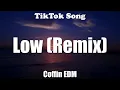 Download Lagu Coffin EDM - Low (Remix) (she had an apple bottom jeans boots with the fur) (Lyrics) - TikTok Song