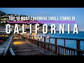Top 10 Most Charming Small Towns in California Hidden Gems of the Golden State