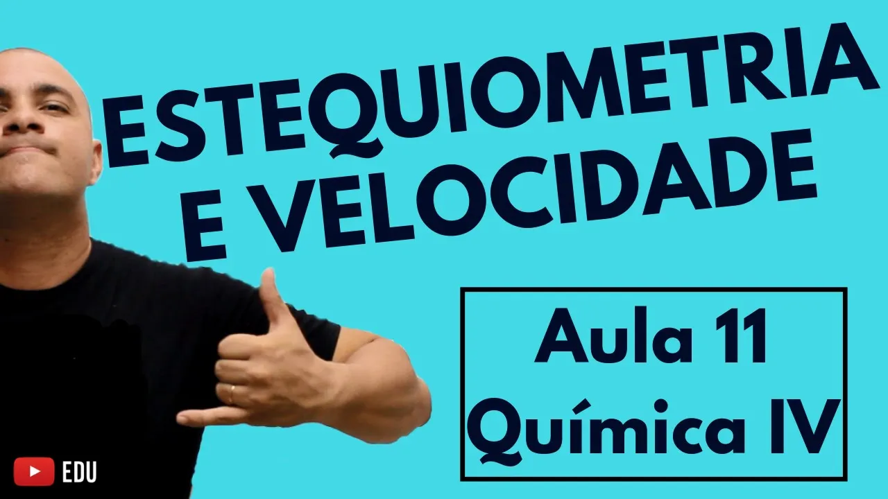 ESTEQUIOMETRIA: Velocidade/Cinética das Reações Químicas na Estequiometria | Aula 11 (Química IV)