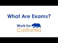Work4CA What Are Exams