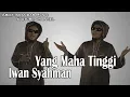Download Lagu Iwan Syahman - Yang Maha Tinggi