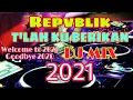 Download Lagu DJ REMIX TERBARU 2021 FULL BASS | T'LAH KU BERIKAN ~ REPVBLIK