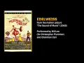 Edelweiss (from the movie "The Sound of Music") - Bill Lee (for Christopher Plummer) & Charmian Carr