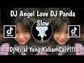 Download Lagu DJ PANDA ANGEL LOVE SLOW VIRAL TIKTOK TERBARU 2025 YANG KALIAN CARI FULL SONG MAMAN FVNDY !