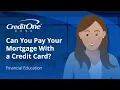 Can You Pay Your Mortgage With a Credit Card Credit One Bank