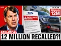 WARNING Ford Sold 2 Million Cars It Just Recalled 12 Million How Does This Affect You
