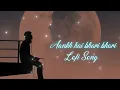 Download Lagu Aankh👀 hai bhari bhari ❤|| slow \u0026 reveb || lofi sad song #lofimusic #hindi