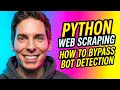 Python Web Scraping How to bypass Bot Detection