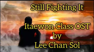 Download Still Fighting It - Lee Chan Sol || Itaewon Class OST (AUDIO) MP3