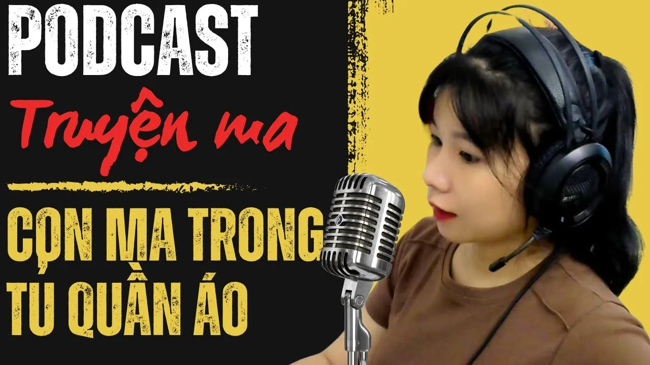 Outline Video PODCAST | Truyện Ma - Con Ma Trong Tủ Quần Áo