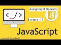 Assignment Operator in Javascript Javascript Tutorial in Hindi