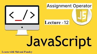Assignment Operator in Javascript Javascript Tutorial in Hindi