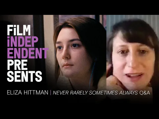 Film Independent Presents Eliza Hittman 'Never Rarely Sometimes Always' Q&A