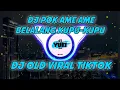DJ POK AME AME BELALANG KUPU-KUPU REMIX FULL BASS