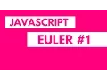 Euler Javascript Basics Practice