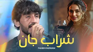 Fahim Parwani Sharab Jan 4K فهیم پروانی شراب جان 