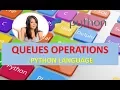 QUEUES OPERATIONS IN PYTHON LANGUAGE