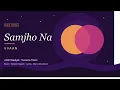 Samjho Na Song #The Vvaan #Manoj Muntashir #Jubin Nautiyal Suvarna Tiwari#Tanishk Bagchi #Mp3 Song